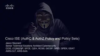 Cisco Identity Services Engine: AuthC and Authz Policy Sets and Policies