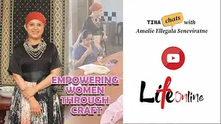 Empowering women through craft | Tina chats with Amalie Ellegala Seneviratne