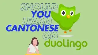 Should You Learn Cantonese on Duolingo?