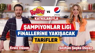 Pepsi ve Ruffles Katkılarıyla; Şampiyonlar Ligi Finallerine Yakışacak Tarifler