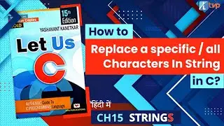 Let Us C Solutions | C Programming | Replace n character / all characters of a String in C Language