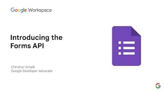 Introducing the Google Forms API