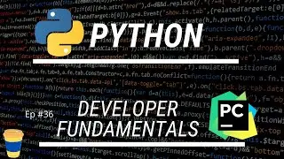#36 Python108 Tutorial for Beginners: Basic Developer Fundamentals for Python Data Structures