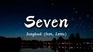 Jungkook (feat. Latto) - Seven (Lyrics)