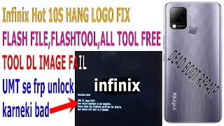 Infinix hot 10s X689/X689B/X689D Tool DL Image Fail Solution