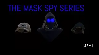 [SFM] The MASK SPY