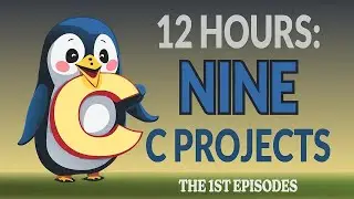 12h of 9 different C Projects: The 1st episodes