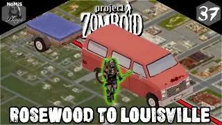 PROJECT ZOMBOID | ROSEWOOD TO LOUISVILLE | PART 37