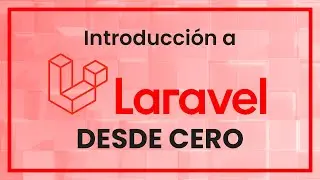 Introduccion a Laravel desde Cero