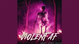Violent AF
