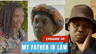 MY FATHER IN LAW EPISODE 38 : PAPA WA PETER AJE KUMUSHYAKISHA / RECHO NA MAMAN CHATTY 🔥🔥🔥