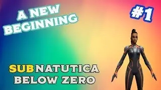 A New Beginning | Subnautica Below Zero