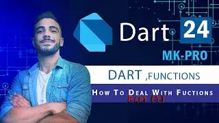 24 - Dart , (How To Deal With Function Part 1) التعامل مع الدوال