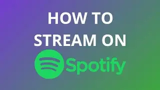 How To Stream On Spotify | Spotify Streaming Guide