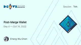 Post-Merge Wallet by Chang-Wu Chen | Devcon Bogotá
