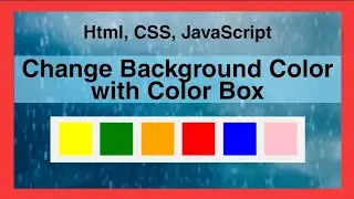 Change Background Color with Color Box || Html,CSS,JavaScript || 