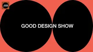 Annual Good Design Show 2022