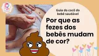 Será que o recém nascido está saudável? Por quê as fezes dos bebês mudam de cor?
