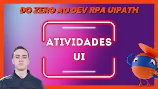 Atividades Ui - Do Zero ao DEV RPA