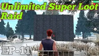 Unlimited Super Loot Loot Raid EP-11 || Last Day Rules Survival Gameplay