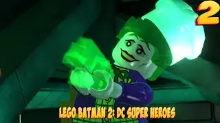 ➤ LEGO Batman 2: DC Super Heroes ➤ СЕРИЯ 2 ➤