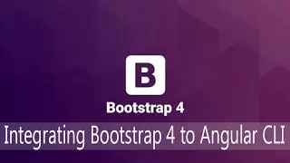 Bootstrap Lecture 2 - Integrating Bootstrap 4 to Angular CLI