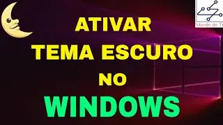 TEMA ESCURO: Como Ativar o Tema Escuro no Windows 10