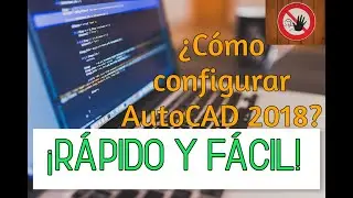 AutoCAD - Cómo configurar AutoCAD 2018. Configuración básica.
