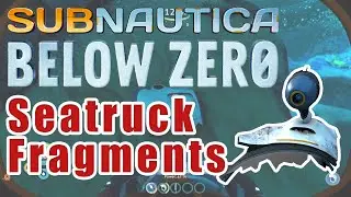 Find the Seatruck Fragments in Subnautica Below Zero | Full Release