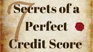 7 Secrets of a Perfect 850 Credit Score!