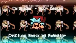 CelShader - Your Demise v1 (Emanator Chiptune Remix) [Friday Night Funkin' Monika Mod]