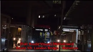 [Withdrawn] [Full Route Visual] Route 521: London Bridge - Waterloo