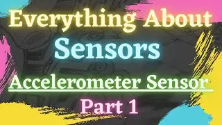 What is Accelerometer sensor ? | Accelerometers sensor explained | Everything about sensors | part 1