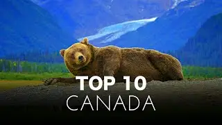 10 ULTIMATE EXPERIENCES IN CANADA
