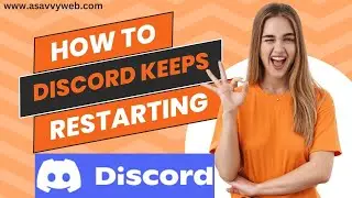 How to Fix Discord Keeps restarting