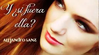 Y si fuera ella - Alejandro Sanz