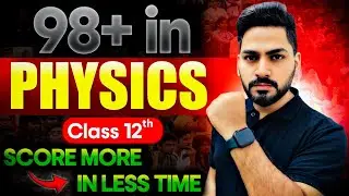How to Score 98 Marks in Class 12  Physics Starting from November ? Board Exam 2025 | Sunil Jangra