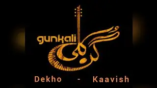 Dekho - Kaavish | Lyrics | Best Songs of Kaavish | UnderRated Music