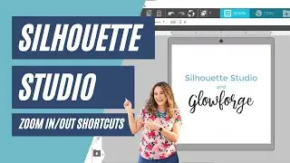 Shortcuts for Zooming In and Out in Silhouette Studio