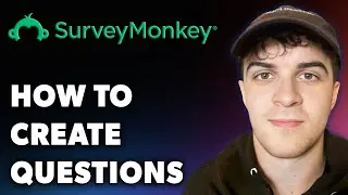 How to Create Surveymonkey Questions (Full 2024 Guide)