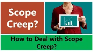 What is Scope Creep in Project Management? How to Deal with Scope Creep?