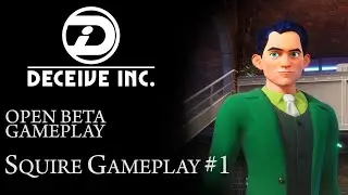 Deceive Inc. - Squire Gameplay #1 (Open Beta Playthrough)