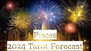 ♓️Pisces ~ This Is The Year You Make This Happen! | 🎉2024 Tarot Predictions