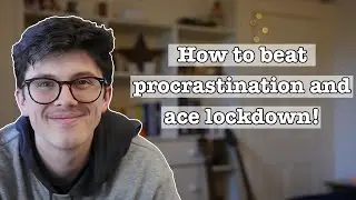 University lockdown productivity guide (tips to avoid procrastination)