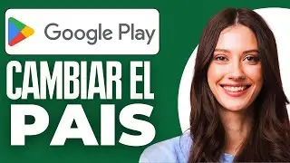 Como Cambiar El Pais En Play Store (2026)
