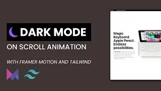 Apple-inspired dark mode scrolling animation with Framer Motion