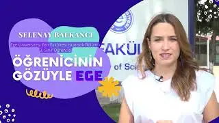 Öğrencinin Gözüyle Ege - Ege Üniversitesi Fen Fakültesi