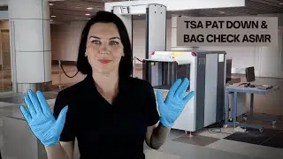 TSA Pat Down & Bag Check ASMR (relaxing airport security roleplay)