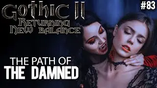 83. Become a Vampire in Gothic II NB - Path of the Damned Guide