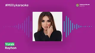 Rayhon - Yurak | Milliy Karaoke